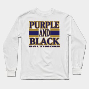 Baltimore LYFE Purple and Back Football Colors! Long Sleeve T-Shirt